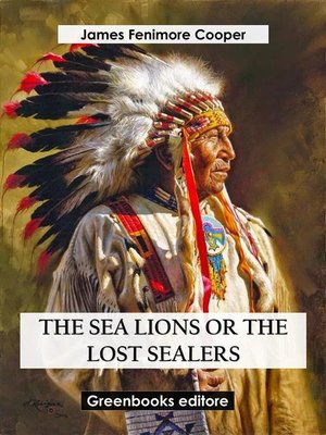 cover image of The Sea Lions Or the Lost Sealers
